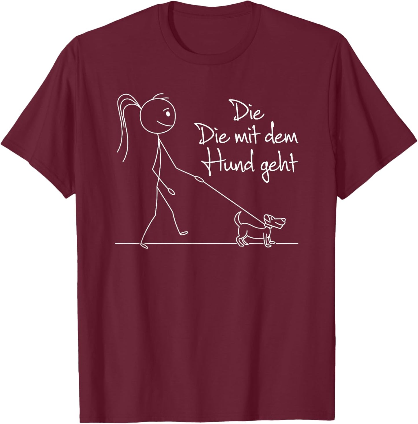 with German Text "Die mit dem Hund geht Hundebesitzerin Dog Lover", black T-Shirt - T-Shirt | Maroon