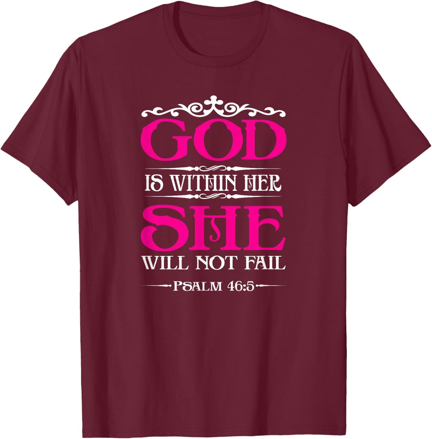 God Is Within Her She Will Not Fail Bible Jesus Christian T-Shirt - T-Shirt | Maroon