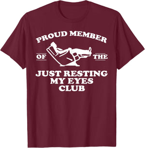 Proud Member Of The Just Resting My Eyes Club T-Shirt - T-Shirt | Maroon