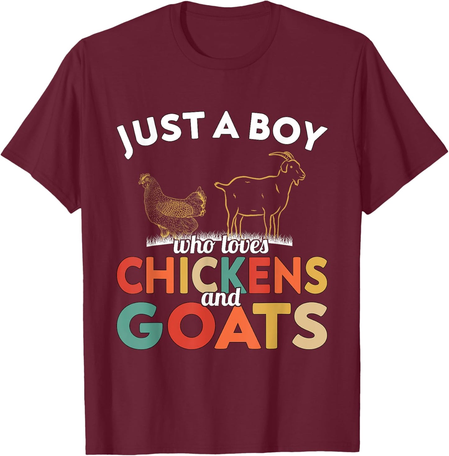 Goat - Just a Boy who loves Chickens and Goats T-Shirt - T-Shirt | Maroon