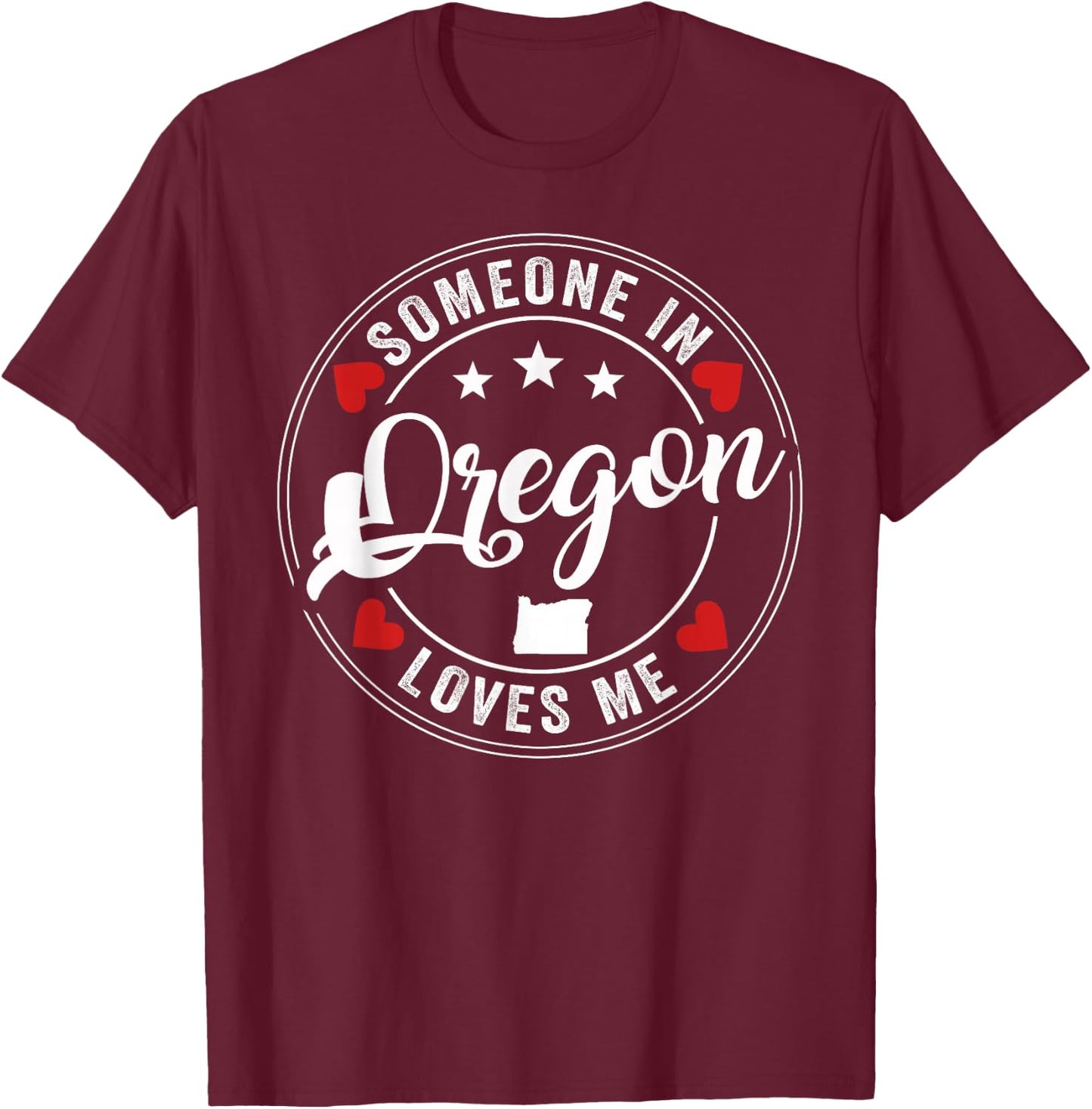 Someone In Oregon Loves Me Beaver State T-Shirt - T-Shirt | Maroon