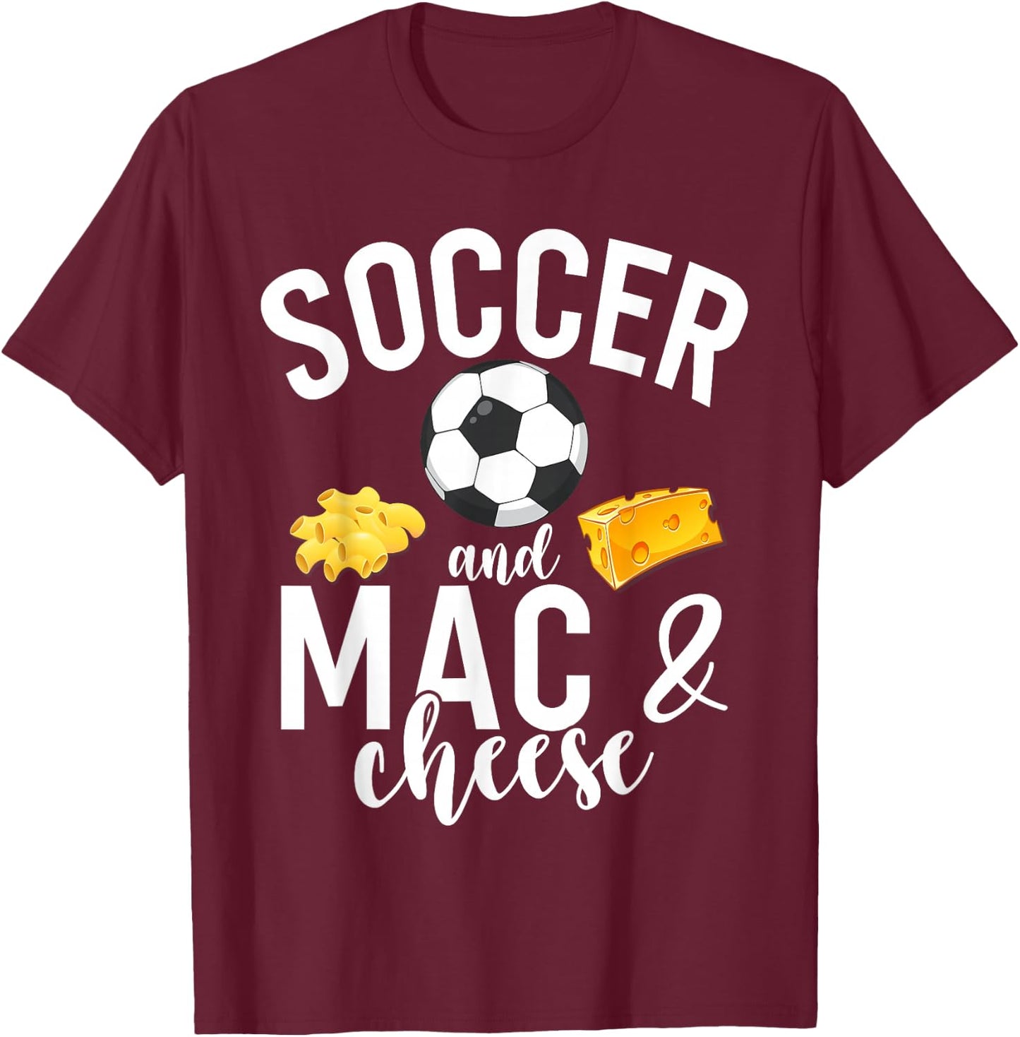 Soccer and Mac and Cheese T-Shirt - T-Shirt | Maroon