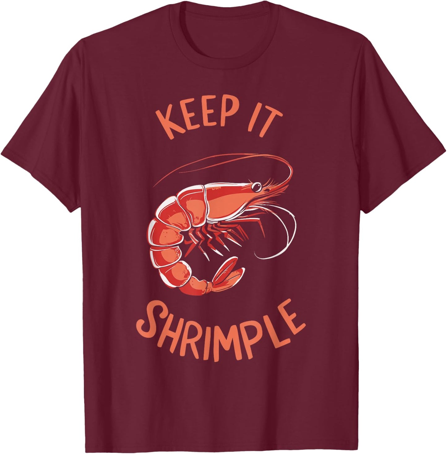 Keep It Shrimple T-Shirt - T-Shirt | Maroon