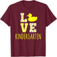 Love Kindergarten Back To School Yellow Duck Kinder Teacher T-Shirt - T-Shirt | Maroon