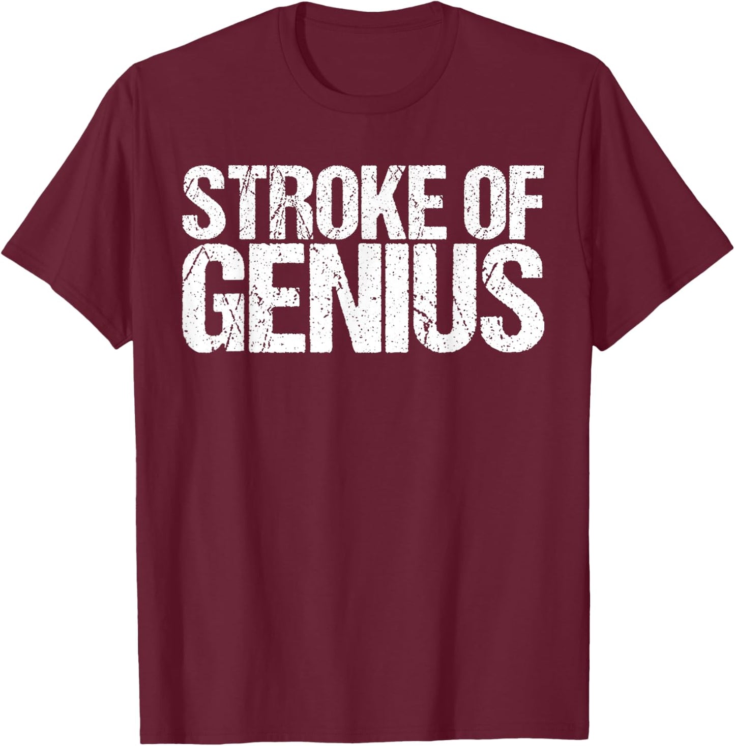 Stroke of Genius Funny Kayaking Shirt T-Shirt - T-Shirt | Maroon