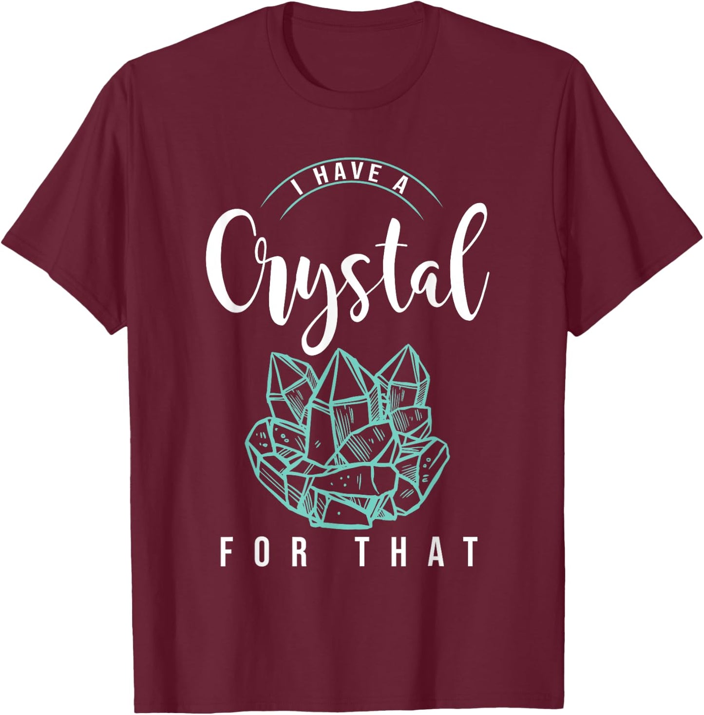 I Have A Crystal For That Namaste Chakra | Yoga & Spiritual T-Shirt - T-Shirt | Maroon