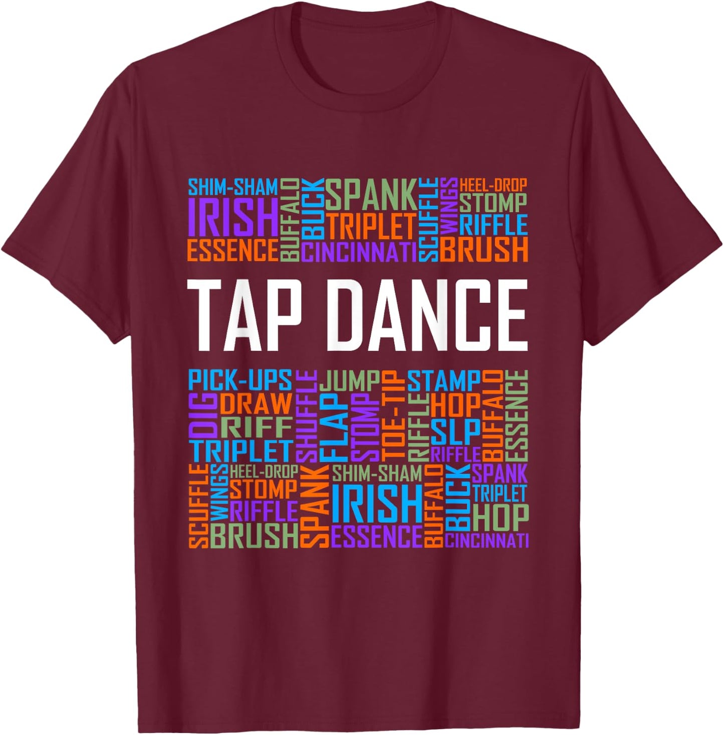 Tap Dance Words Lover Gift Tap Dancer Gifts Dancing Teacher T-Shirt - T-Shirt | Maroon