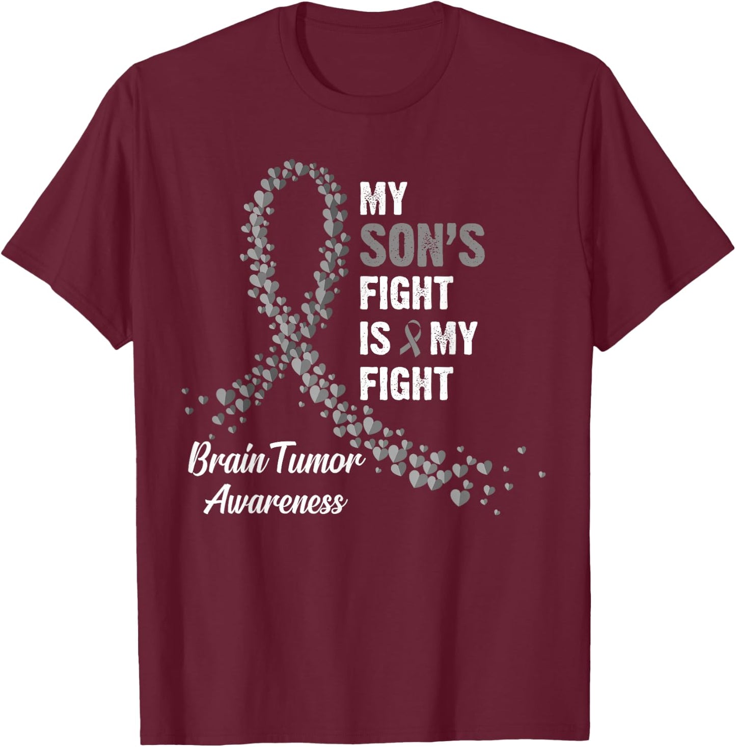 My Son's Fight My Fight Brain Tumor Awareness T-Shirt - T-Shirt | Maroon