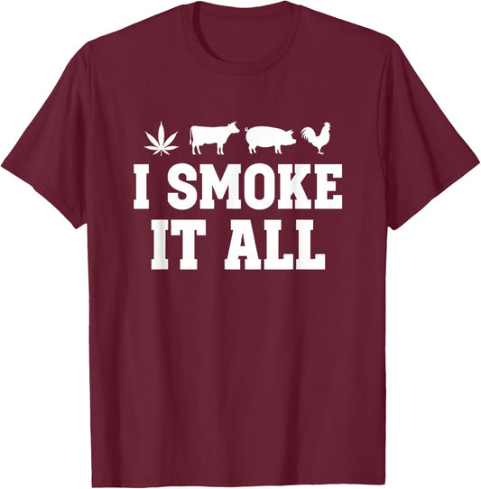I Smoke IT All Funny Smoking Humor Cow Pig Rooster T-Shirt - T-Shirt | Maroon