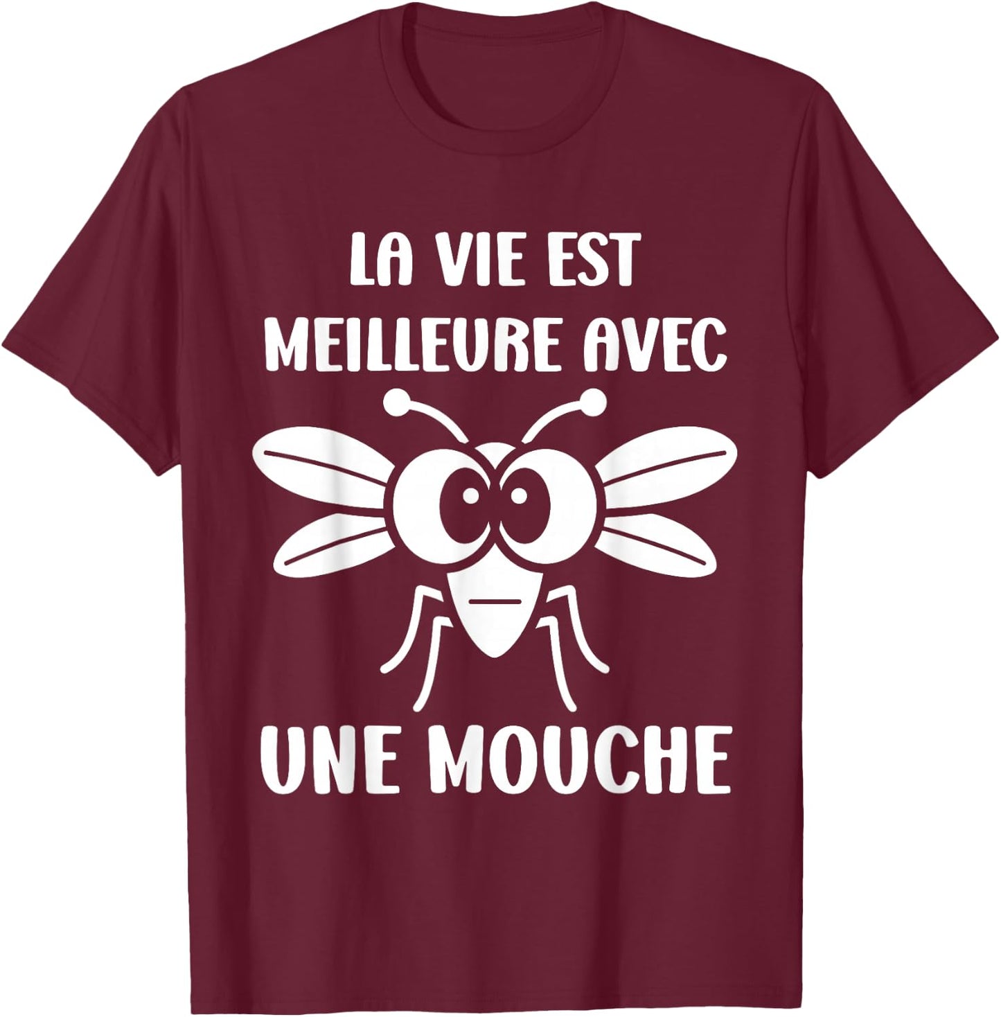 Humor Fly Insect Life is Better with a Fly , Black, S T-Shirt - T-Shirt | Maroon