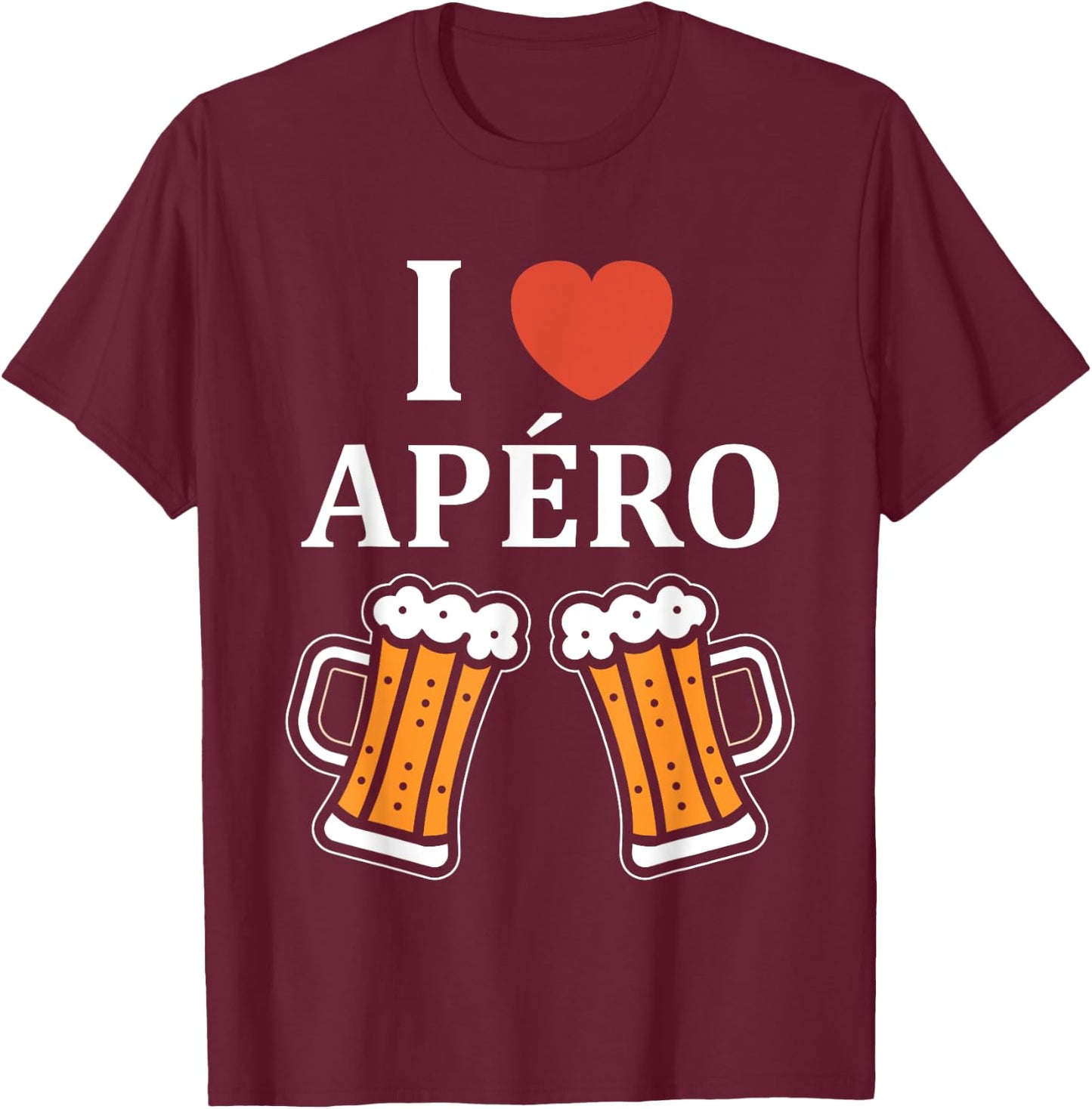 Funny Quote Aperitif Funny Love I Love Aperitif T-Shirt - T-Shirt | Maroon
