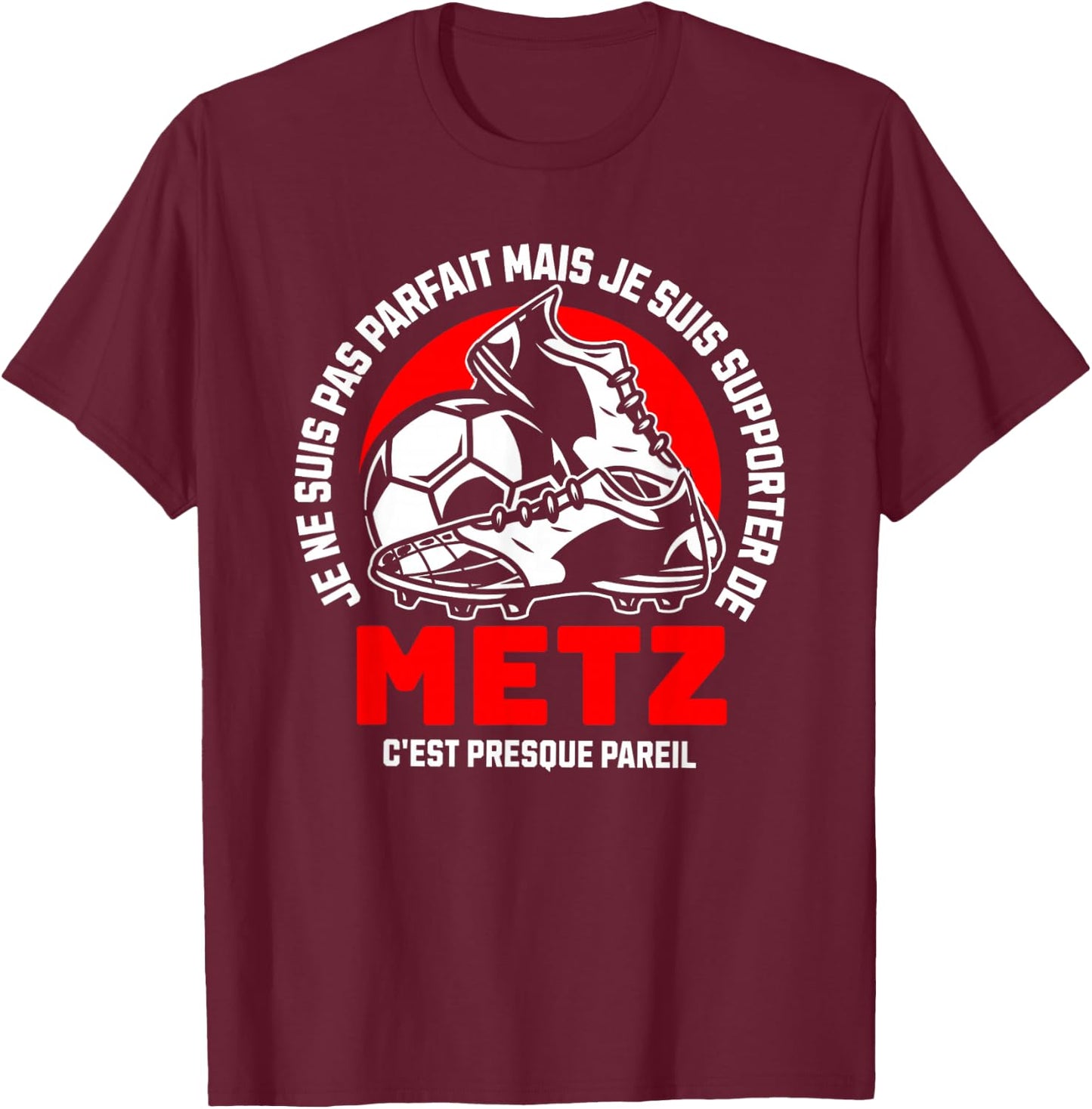 Metz Humour - Football Supporter, Black, S T-Shirt - T-Shirt | Maroon