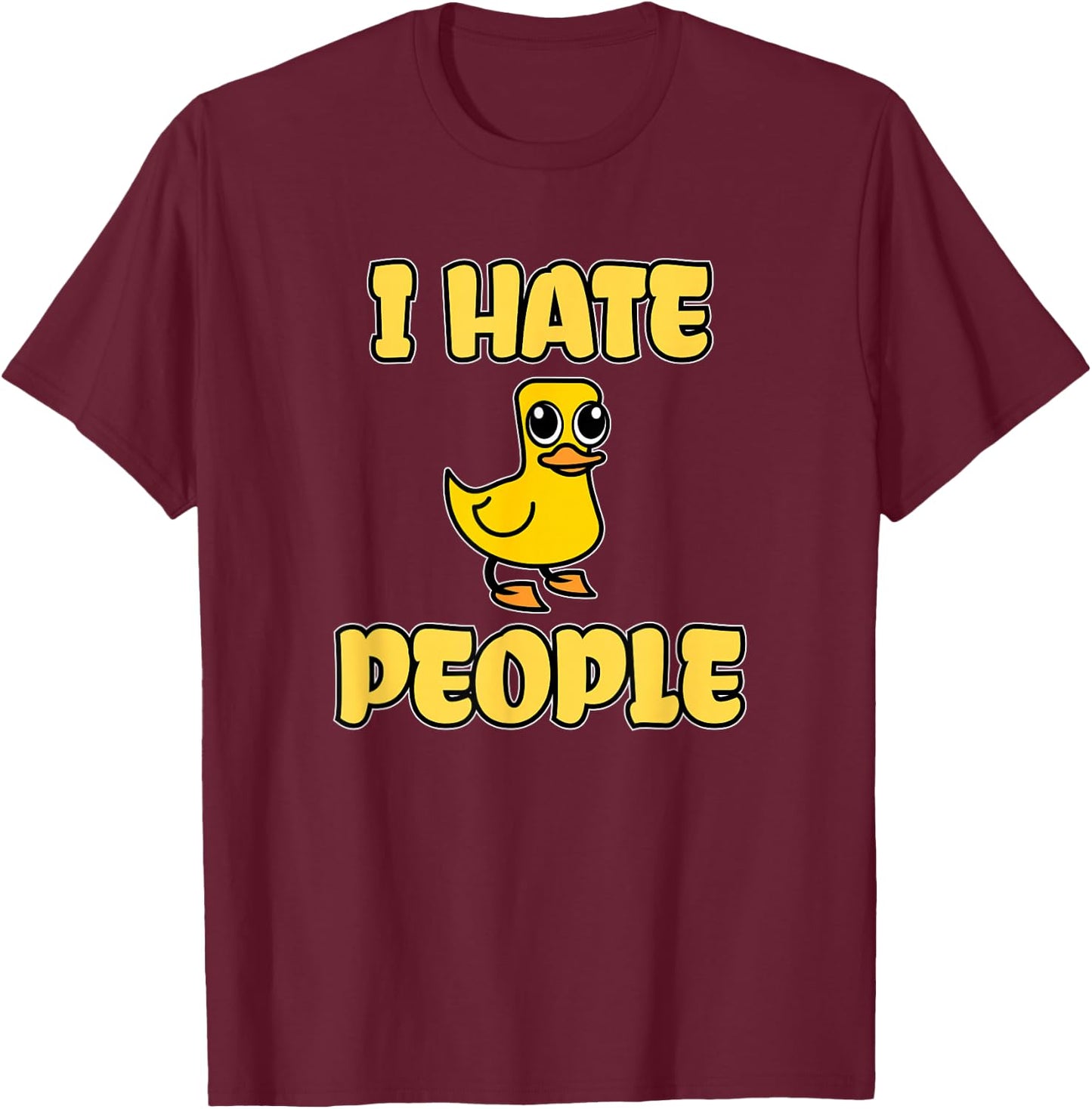 I Hate People Funny Duck T-Shirt - T-Shirt | Maroon