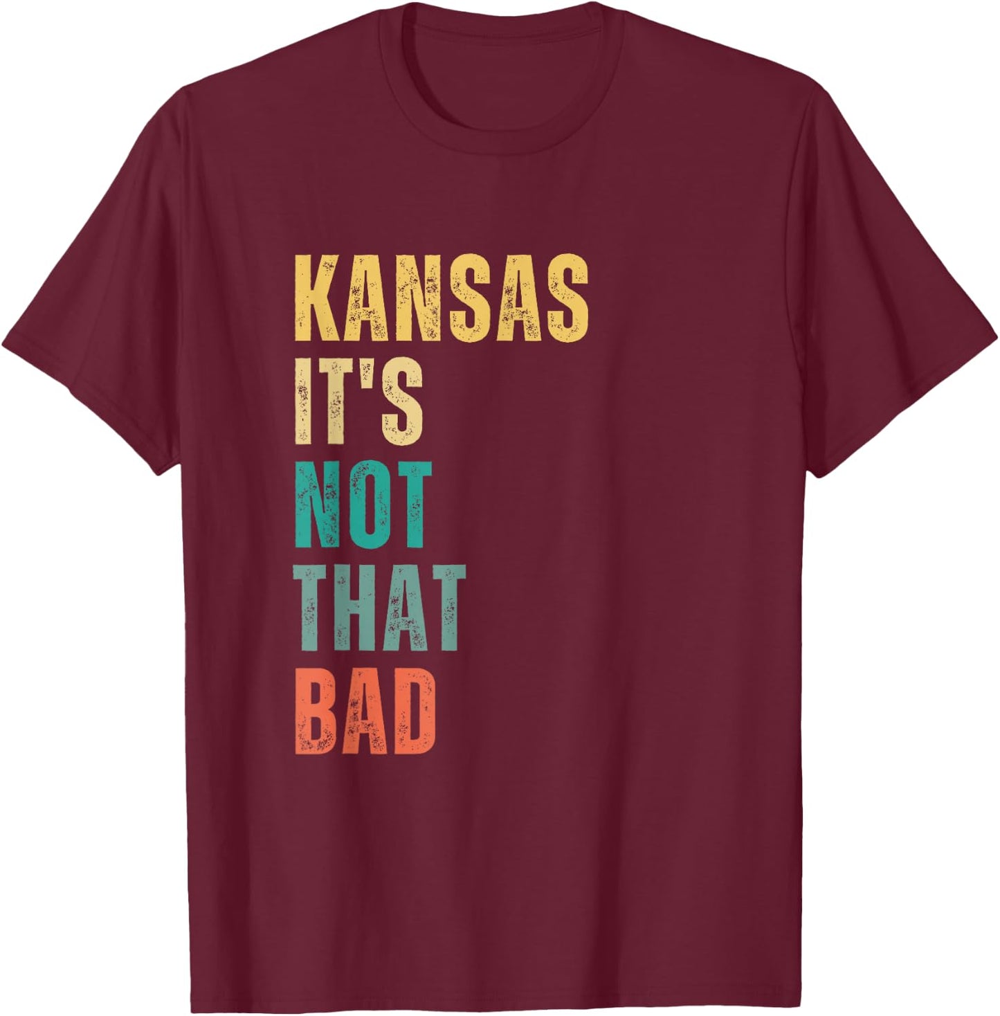 Kansas It's Not That Bad vintage T-Shirt - T-Shirt | Maroon