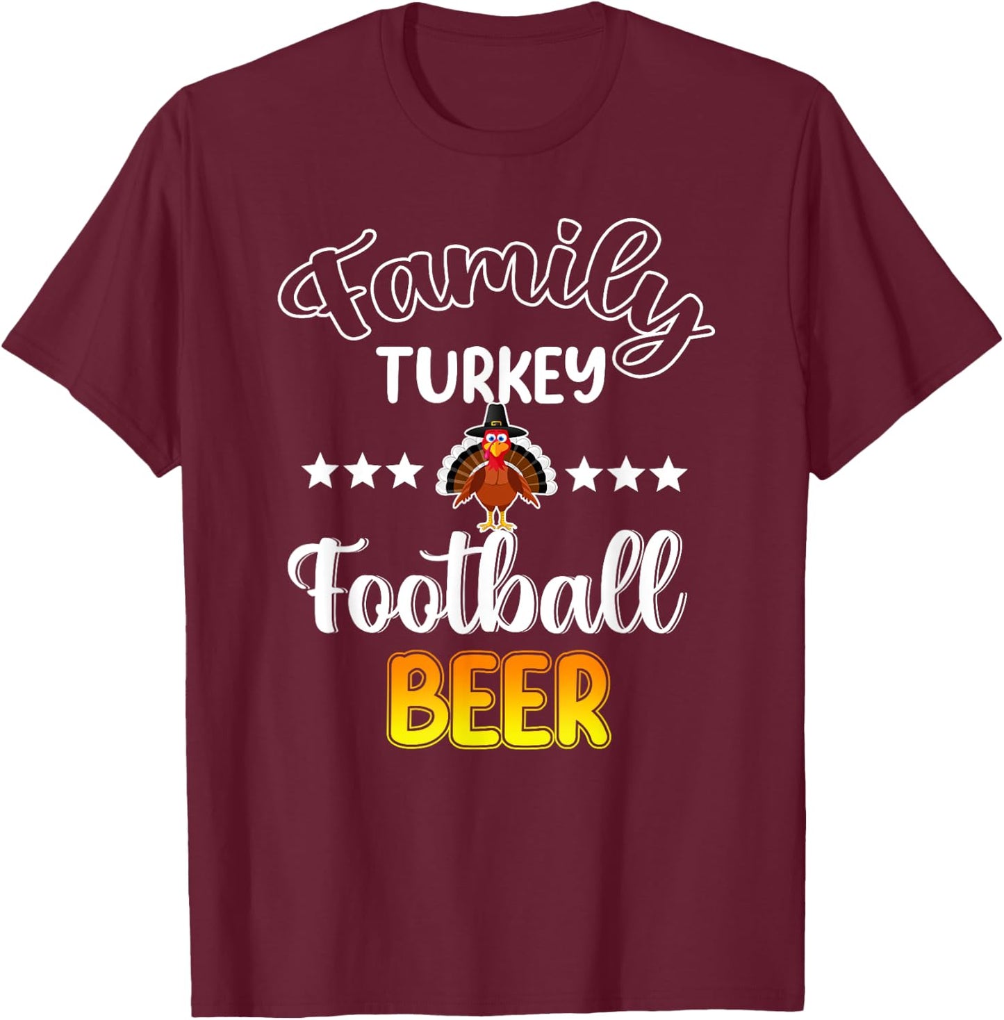 Family Football Beer Turkey Funny Thanksgiving T-Shirt - T-Shirt | Maroon