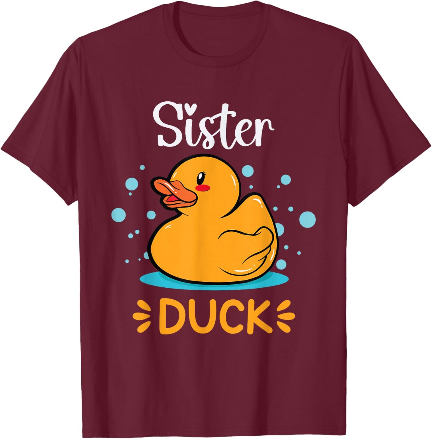 Rubber Duckies Sister Duck Rubber Duck T-Shirt - T-Shirt | Maroon