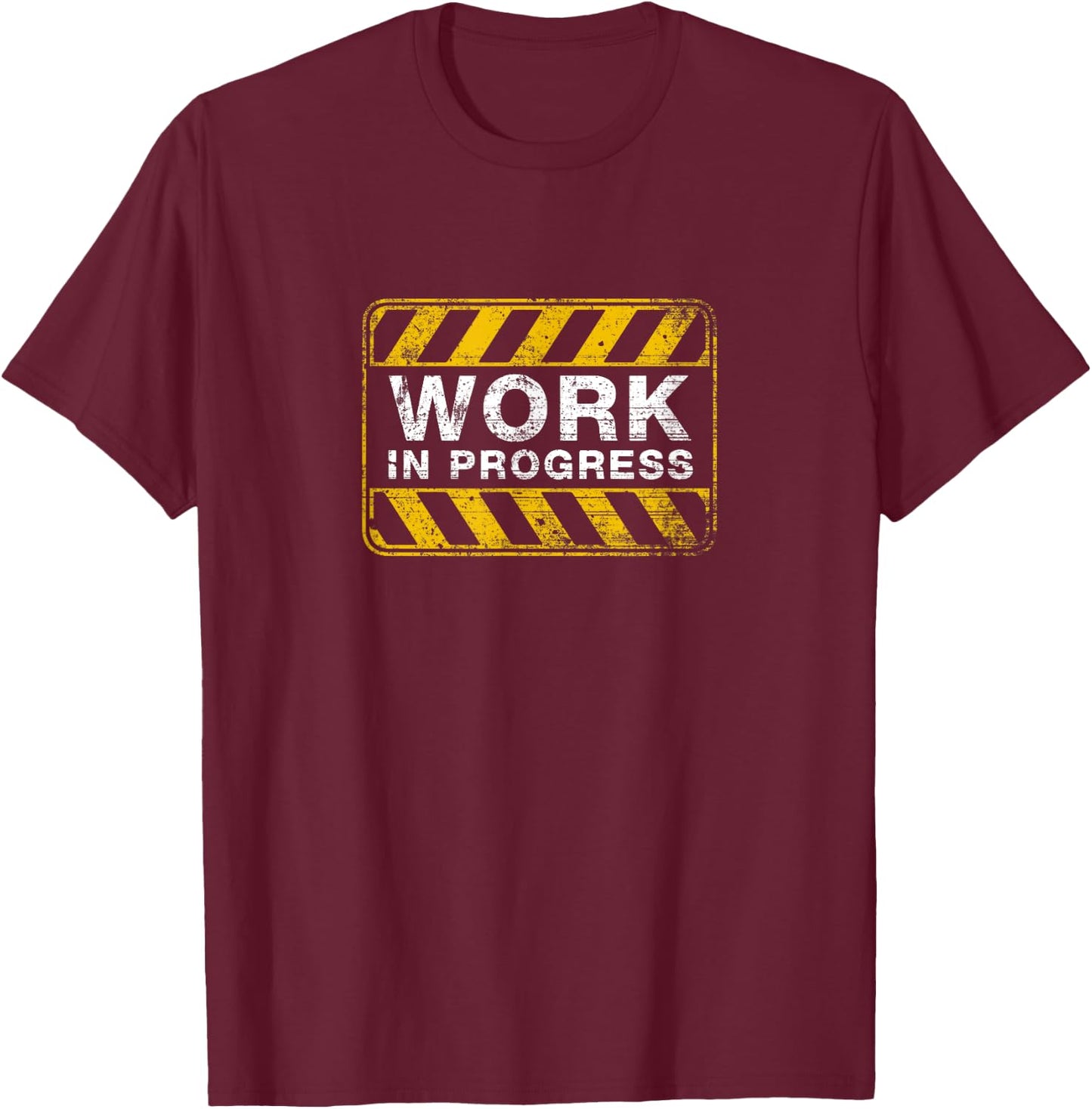 Funny Work In Progress Fitness Exercise Workout T-Shirt - T-Shirt | Maroon