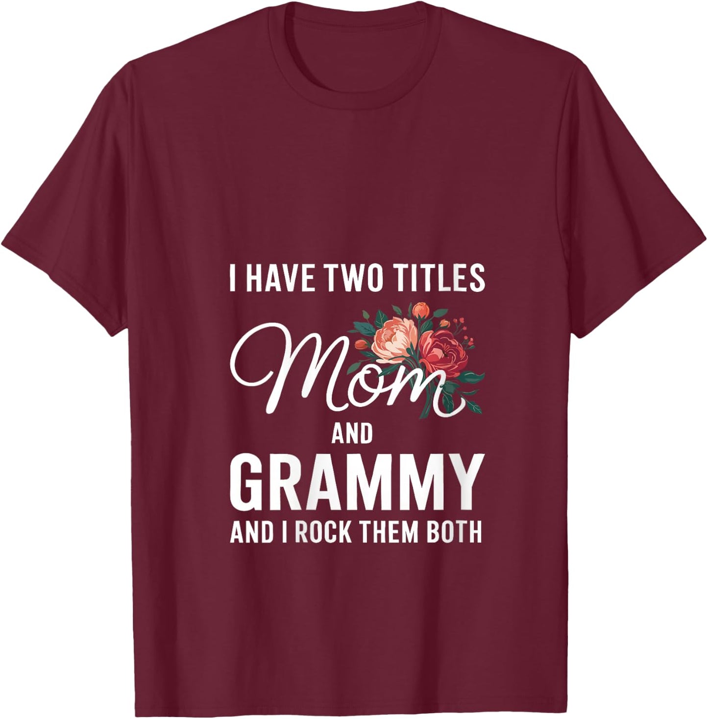 Women's I Have Two Titles Mom And Grammy Shirt Women Mothers Day V-Neck T-Shirt - T-Shirt | Maroon