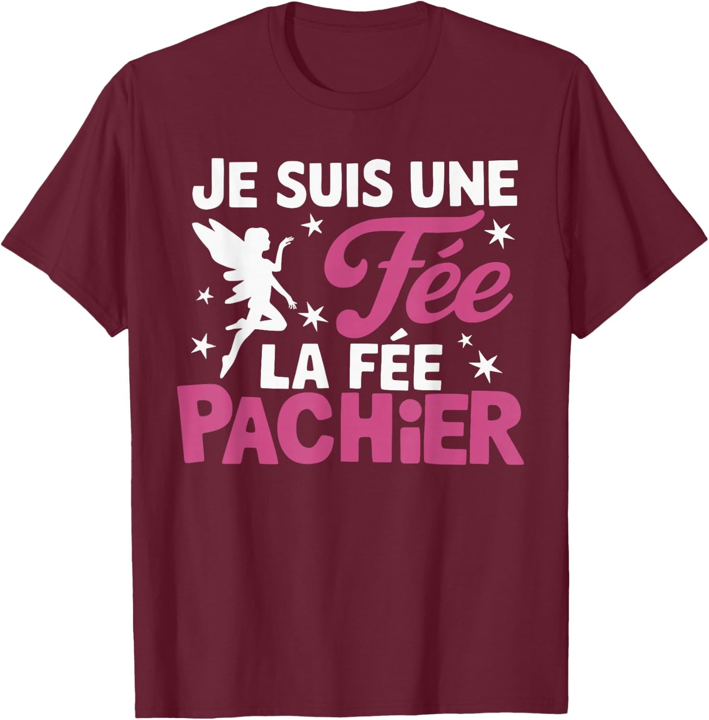 Je Suis Une Fee La Fee Pachier Woman Man Je suis une fée , Black, S T-Shirt - T-Shirt | Maroon