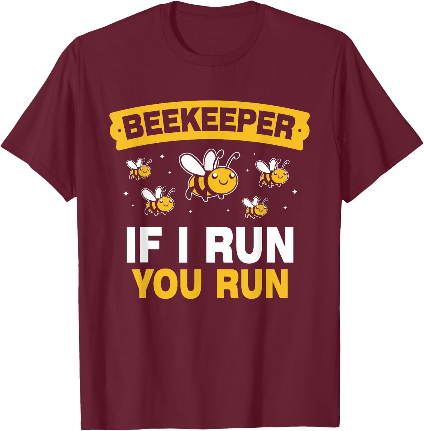 Beekeeper If I Run You Run Hobby Bee Beekeeping Beekeeper T-Shirt - T-Shirt | Maroon