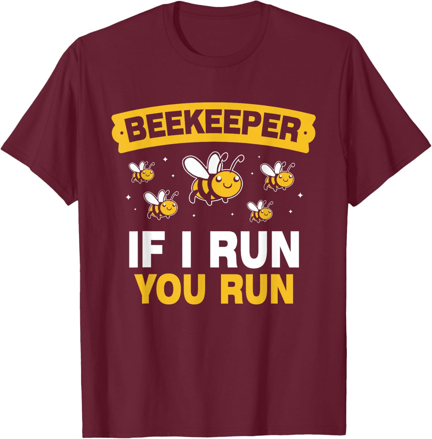 Beekeeper If I Run You Run Hobby Bee Beekeeping Beekeeper T-Shirt - T-Shirt | Maroon