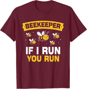 Beekeeper If I Run You Run Hobby Bee Beekeeping Beekeeper T-Shirt - T-Shirt | Maroon