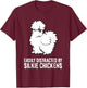 Easily Distracted By Silkie Chickens Funny Silkie Chicken T-Shirt - T-Shirt | Maroon