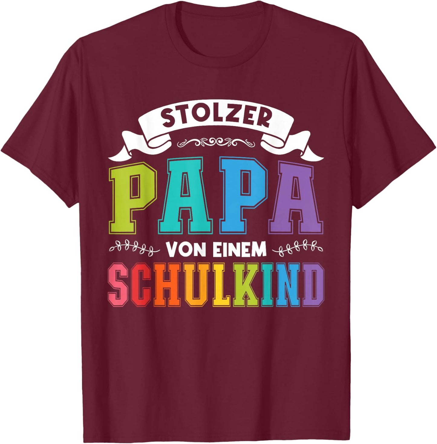 stolzer Papa von einem Schulkind Schulanfang T-Shirt - T-Shirt | Maroon