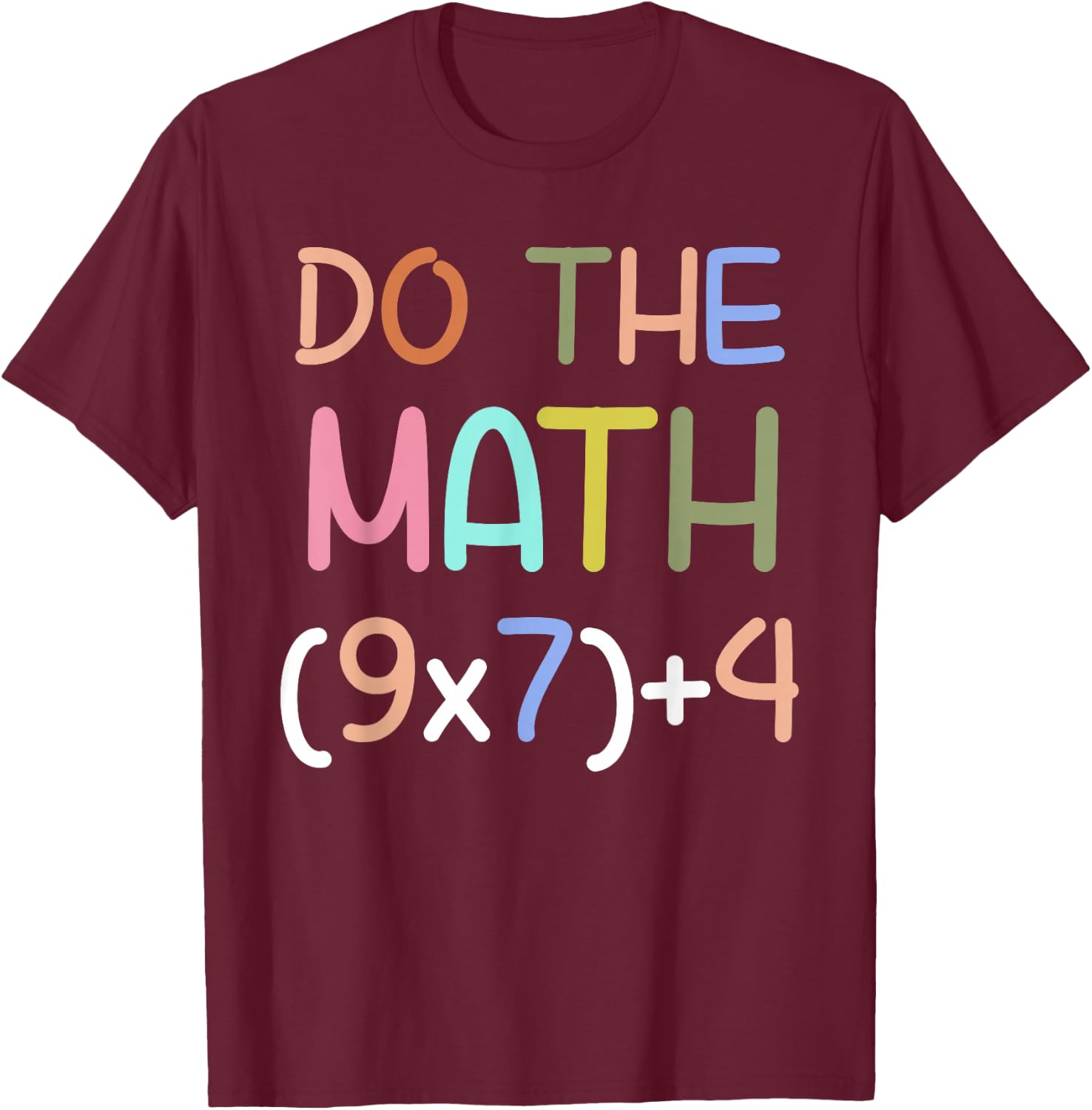 Do The Math 67 Six Seven Men Women Teacher Meme T-Shirt - T-Shirt | Maroon