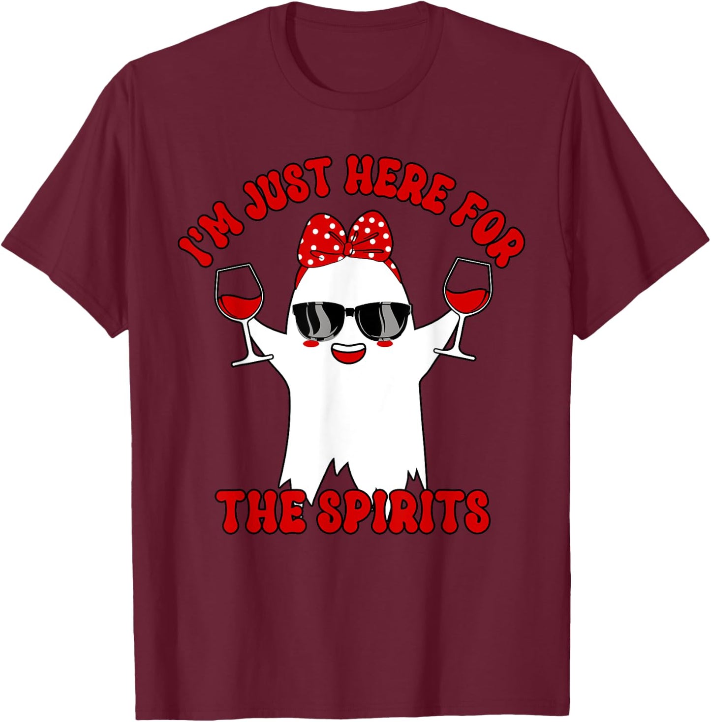 I'm Just Here For Spirits Ghost Wine Halloween Couple Women T-Shirt - T-Shirt | Maroon