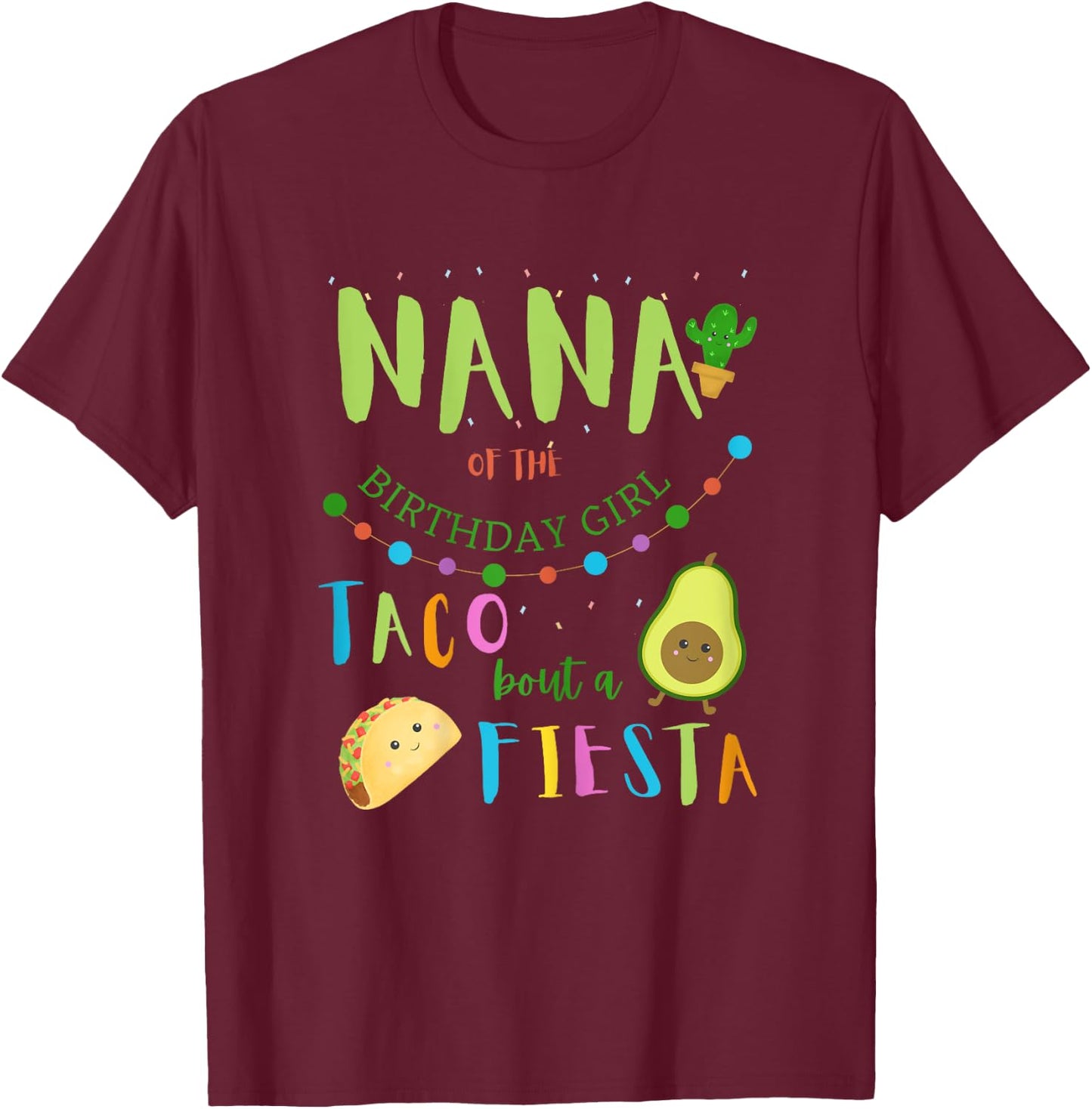 Nana Mexican Birthday Taco Bout A Fiesta Family Matching T-Shirt - T-Shirt | Maroon