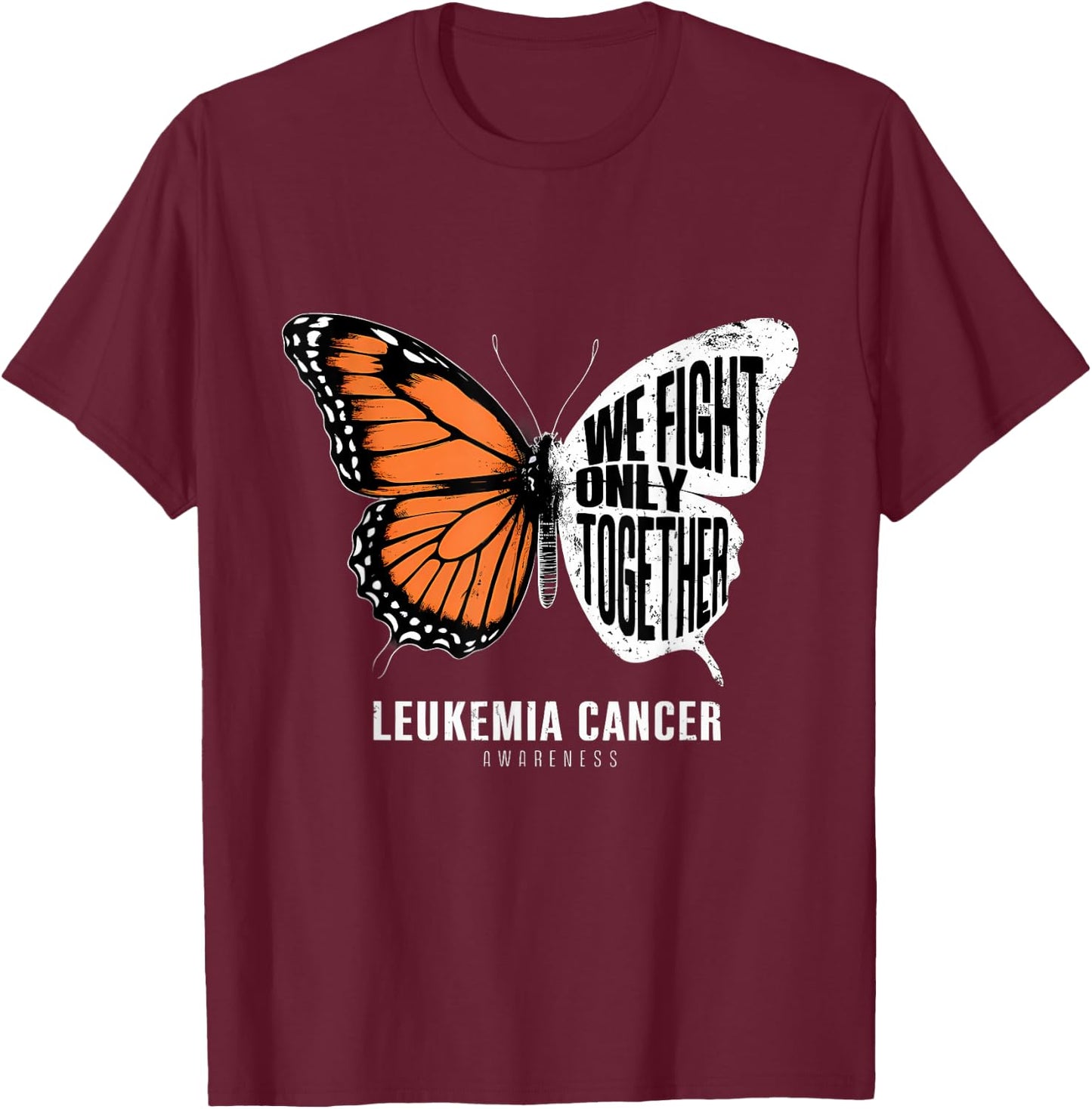 Leukemia Awareness Orange Ribbon We Fight Only Together T-Shirt - T-Shirt | Maroon