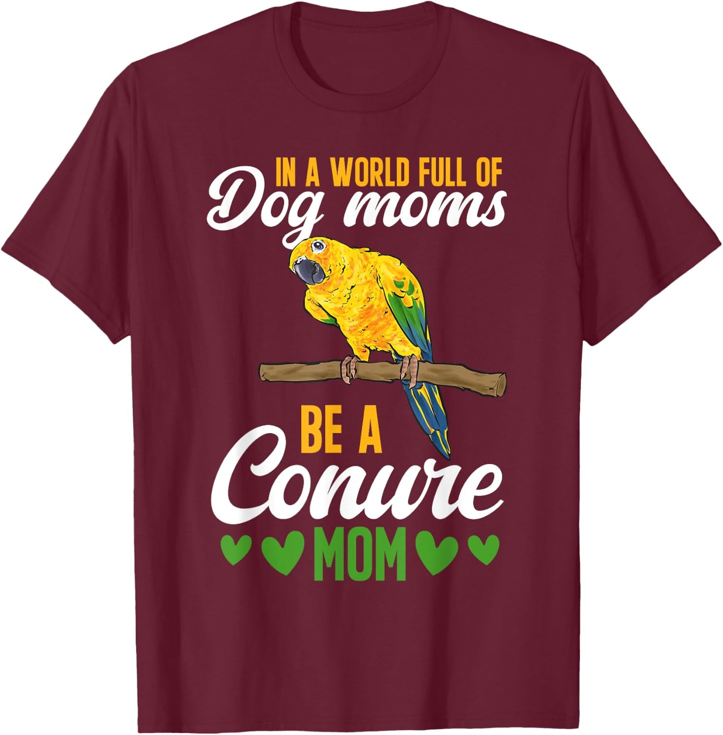 Sun Conure Mom Parrot Bird Sun Conure T-Shirt - T-Shirt | Maroon