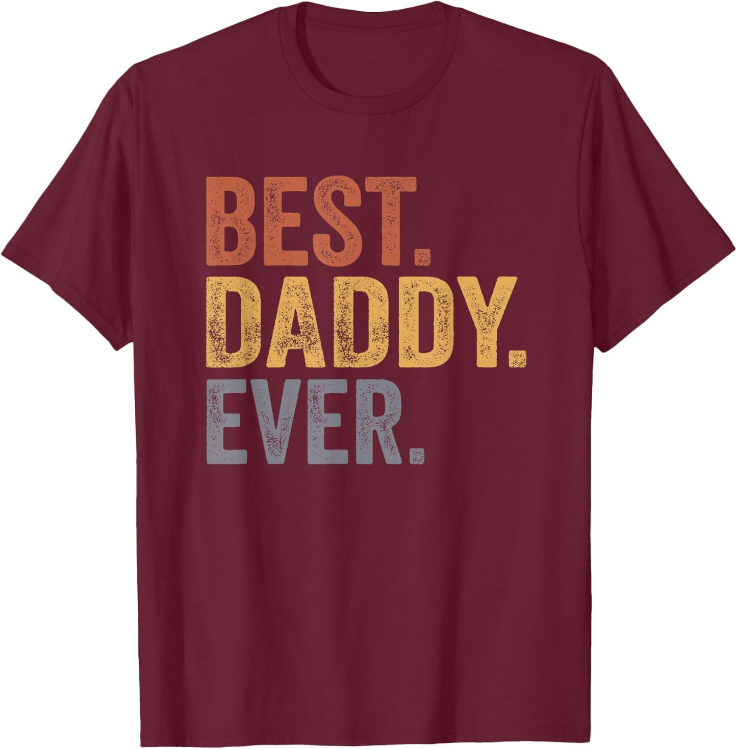 Best Daddy Ever Gifts From Kids Daddy Father's Day T-Shirt - T-Shirt | Maroon