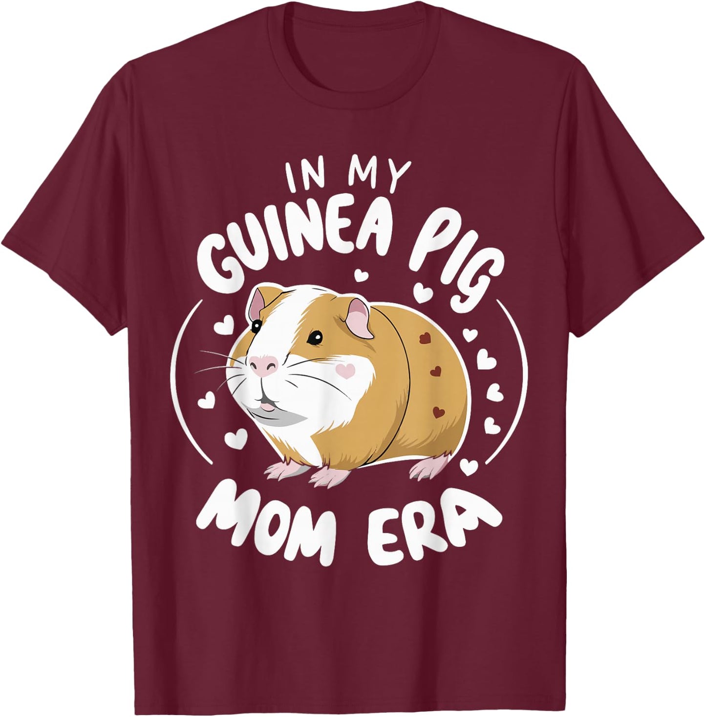 In My Guinea Pig Mom Era T-Shirt - T-Shirt | Maroon
