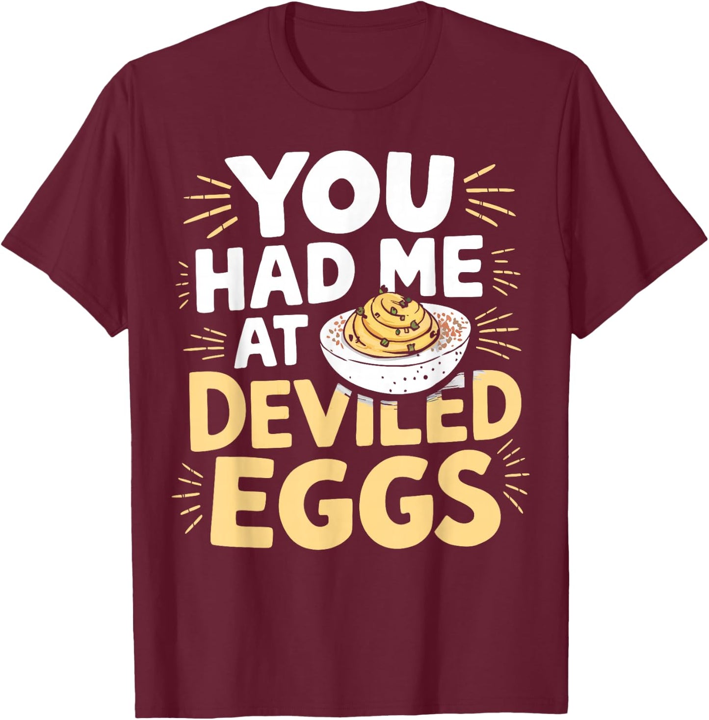Deviled Egg Lover Had Me At Deviled Eggs T-Shirt - T-Shirt | Maroon