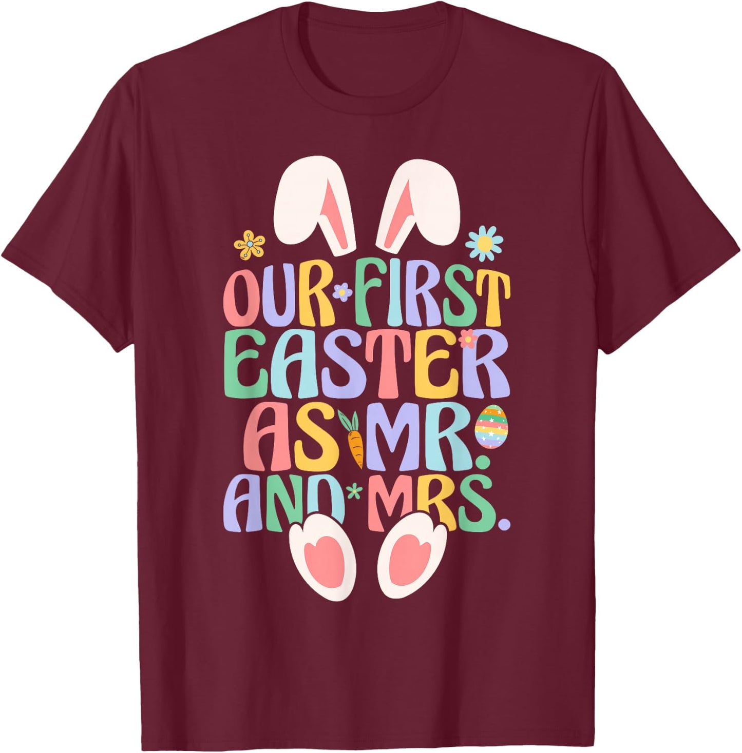 Our First Easter As Mr & Mrs Couple Husband Wife Easter Day T-Shirt - T-Shirt | Maroon