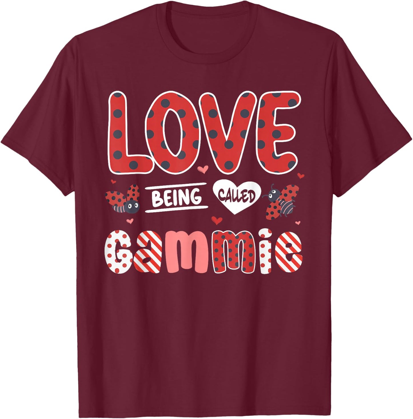 Cute I Love Being Called Gammie Ladybug Happy Valentines Day T-Shirt - T-Shirt | Maroon