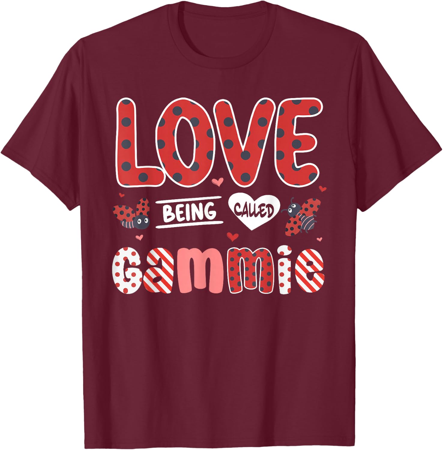 Cute I Love Being Called Gammie Ladybug Happy Valentines Day T-Shirt - T-Shirt | Maroon