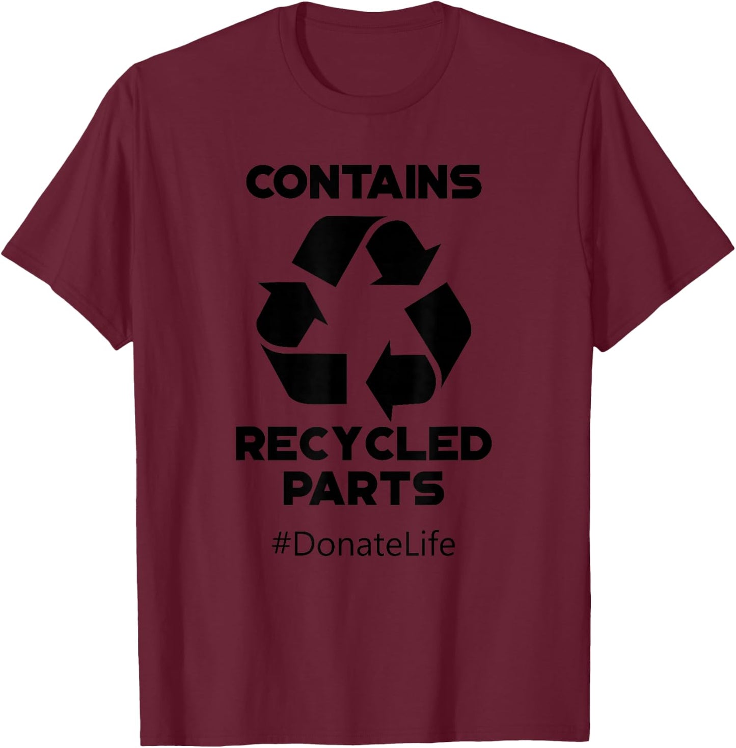 Contains Recycled Parts Transplant Recipient T-Shirt - T-Shirt | Maroon