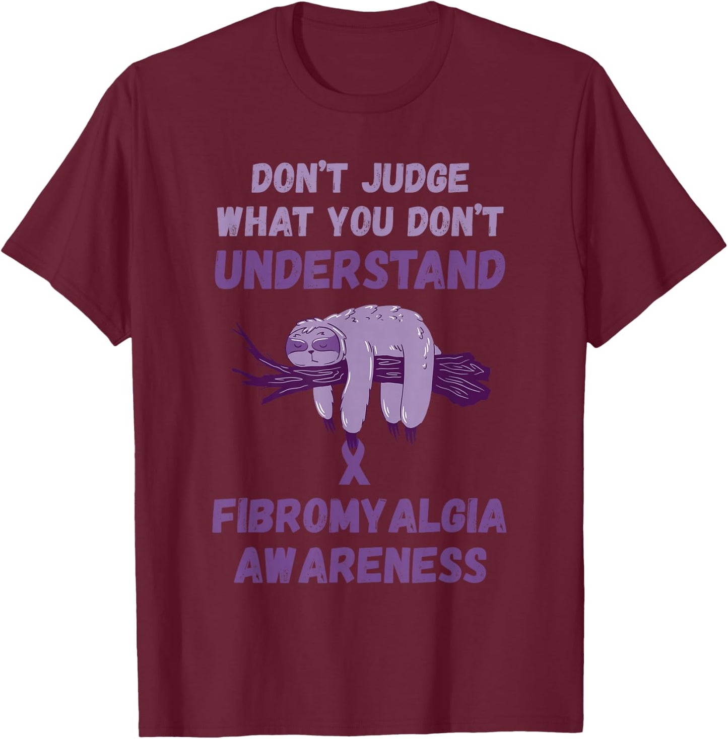 Fibromyalgia Awareness Don't Judge Sloth Purple Ribbon T-Shirt - T-Shirt | Maroon