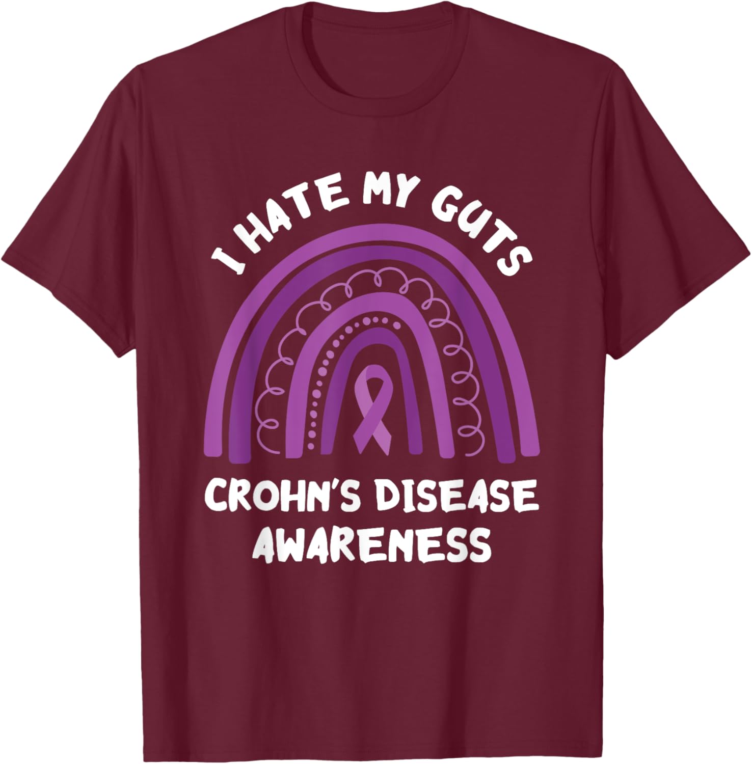 Crohn's Disease Awareness I Hate My Guts Crohn's Disease T-Shirt - T-Shirt | Maroon
