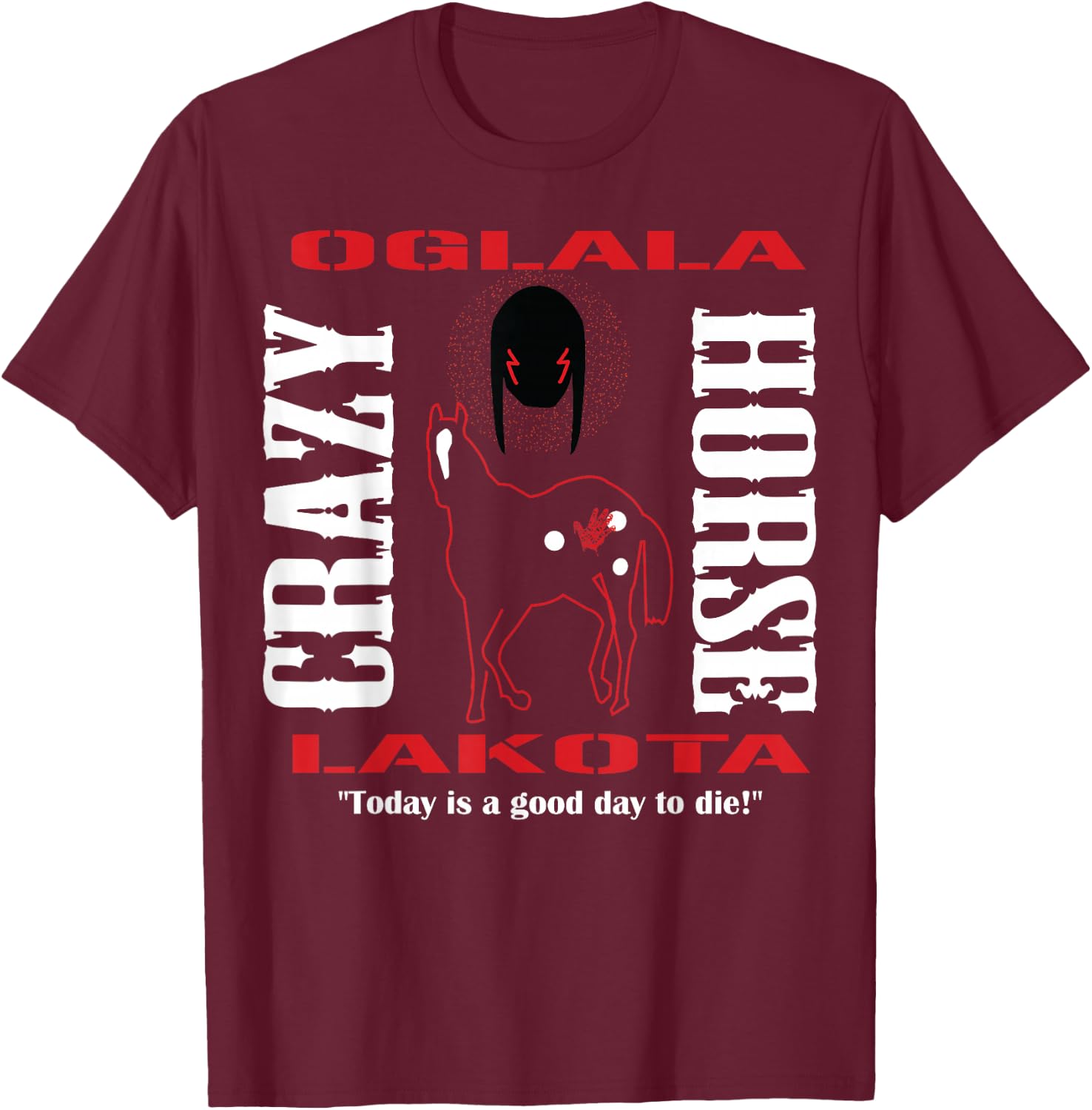 Chief Crazy Horse Native American Warrior Lakota Sioux Pride T-Shirt - T-Shirt | Maroon
