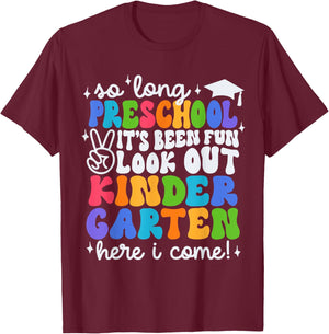 So Long Preschool Kindergarten Here I Come Graduation Kids T-Shirt - T-Shirt | Maroon