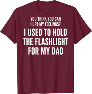 I Used to Hold The Flashlight for My Dad (On Back) T-Shirt - T-Shirt | Maroon