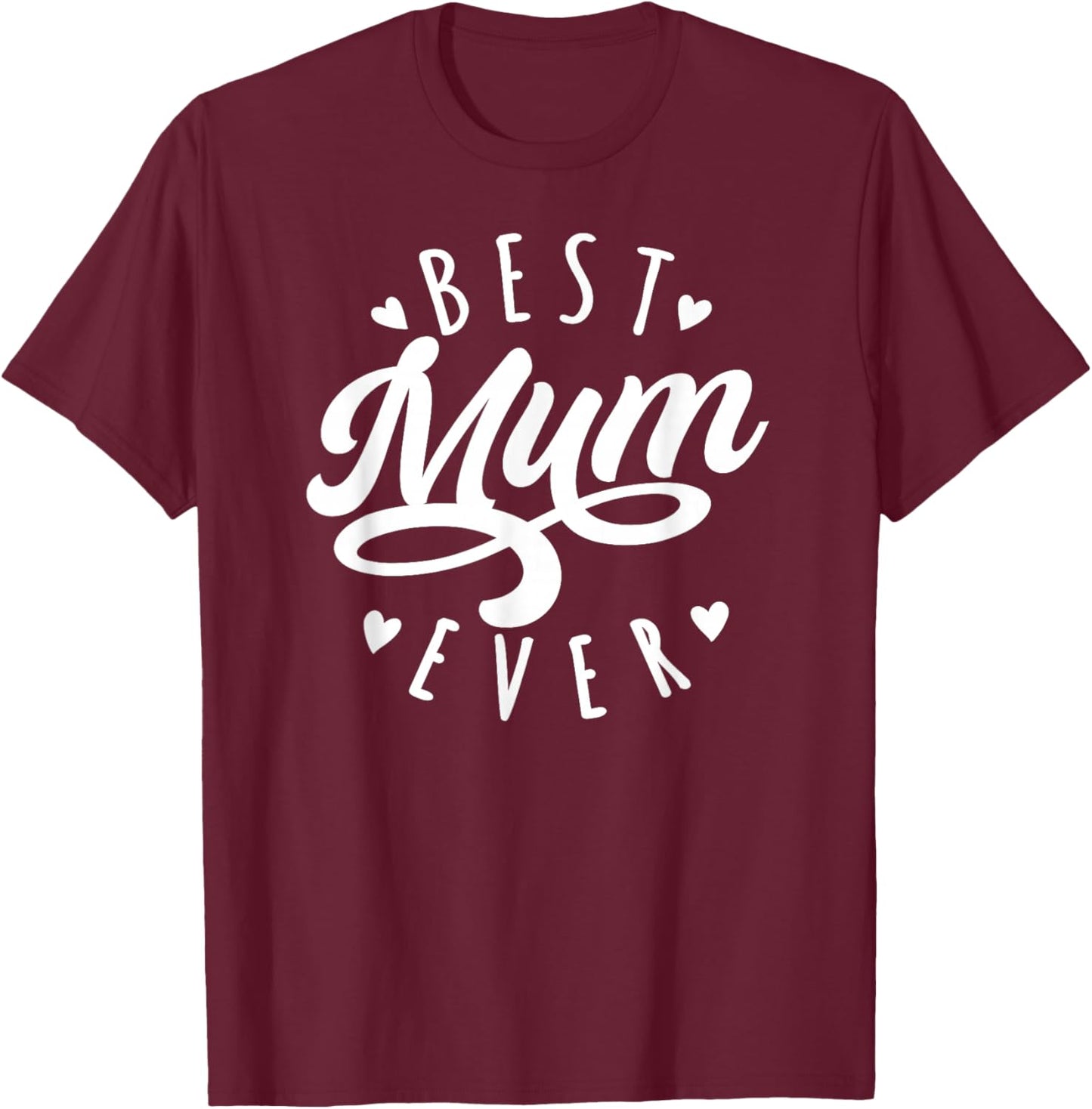 Best Mum Ever - Modern Calligraphy Font Mother's Day Mum T-Shirt - T-Shirt | Maroon