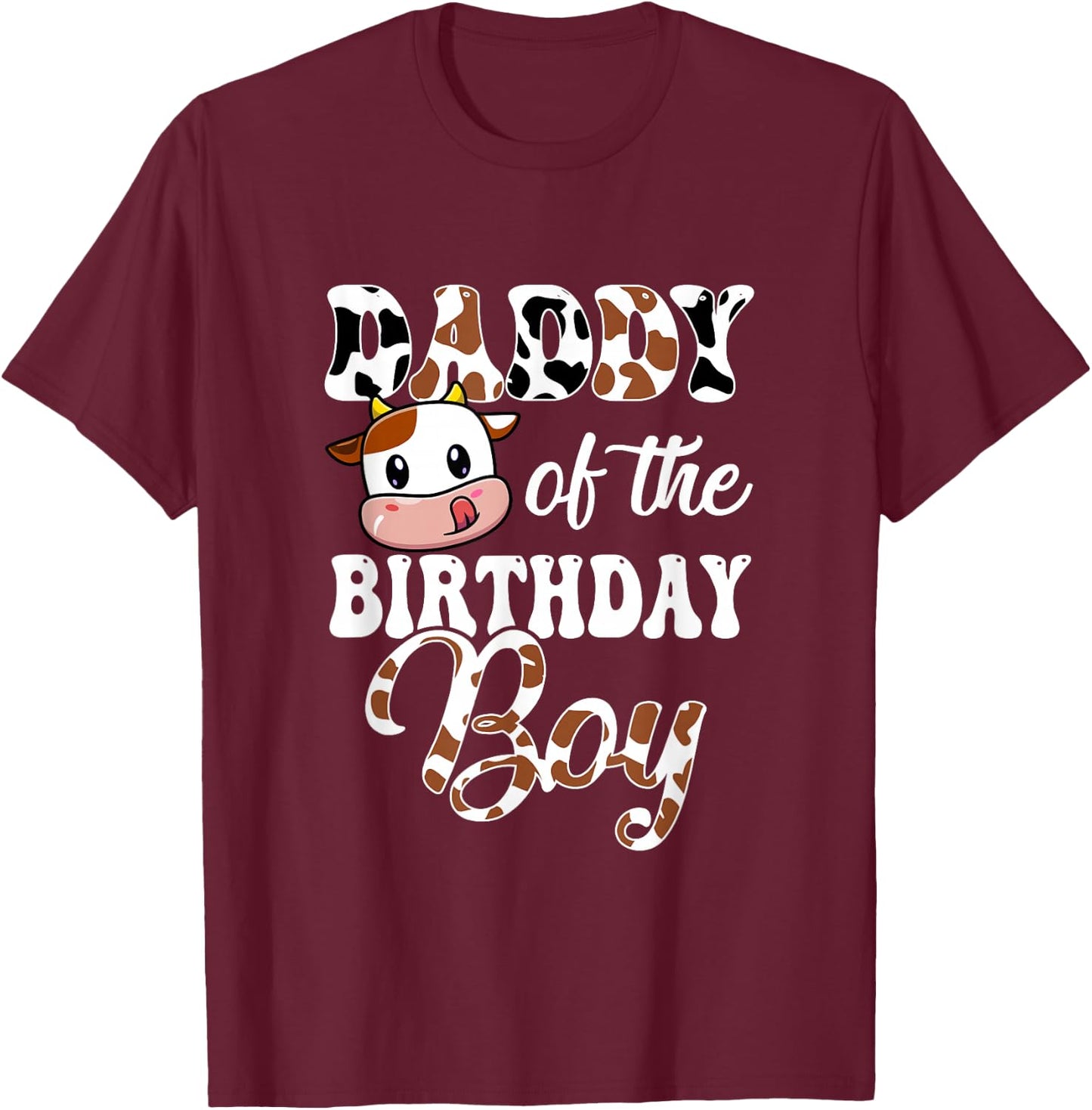 Daddy Of The Birthday Boy Cow Farm 1St Birthday Boy T-Shirt - T-Shirt | Maroon