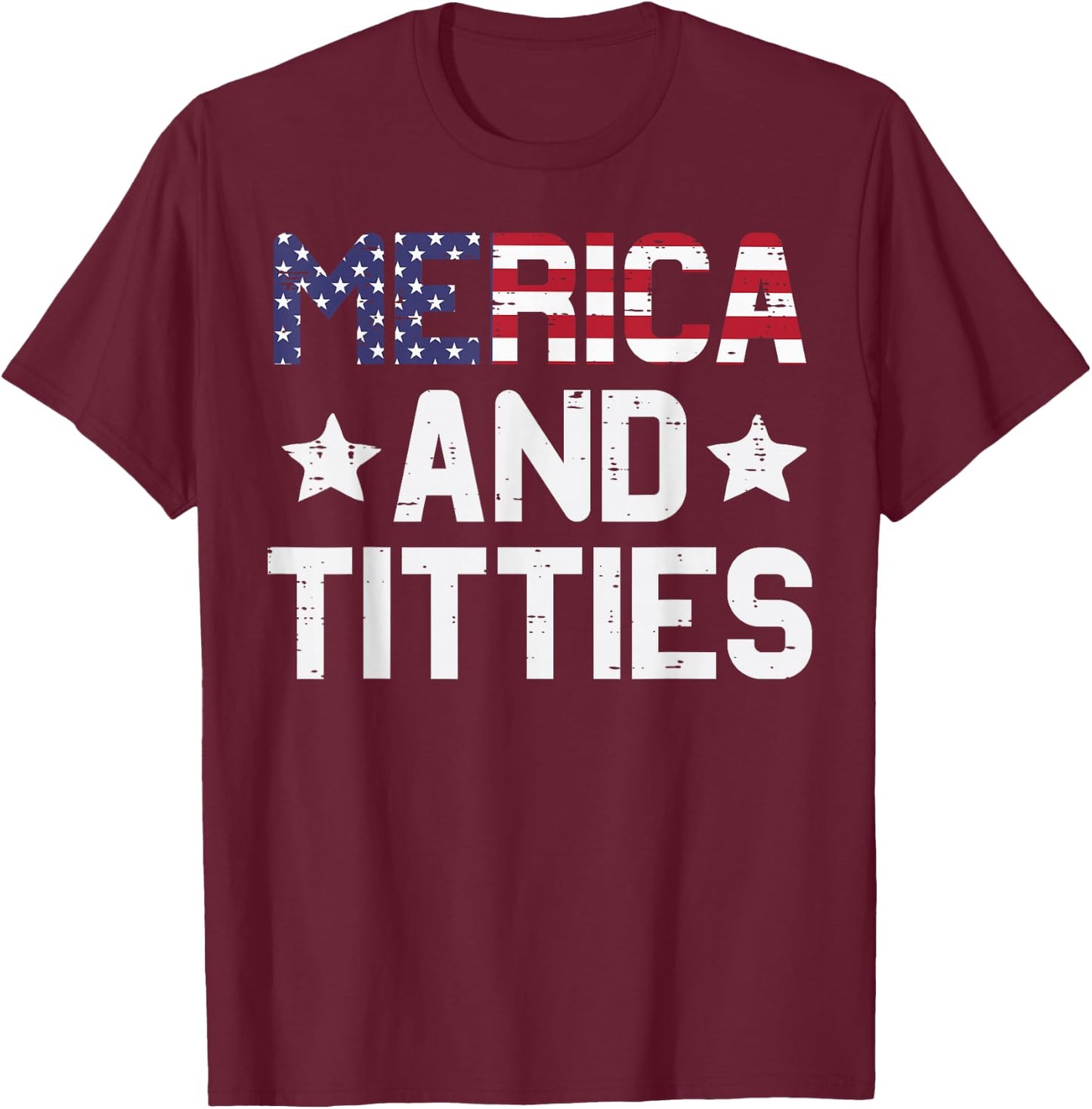 4th Of July Merica And Funny Patriotic Adult Humor Women Men T-Shirt - T-Shirt | Maroon