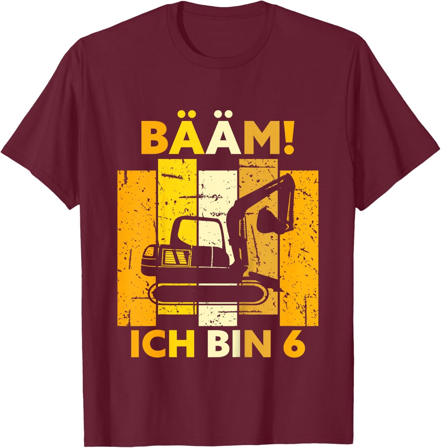 Children's Bäm! Ich bin 6 6 Years Boy 6th Birthday Digger , black T-Shirt - T-Shirt | Maroon