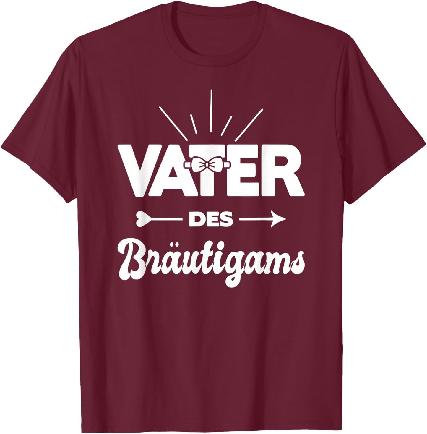 Vater Des Bräutigams Hochzeit Heirat Kostüm Polterabend T-Shirt - T-Shirt | Maroon